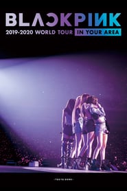 BLACKPINK: 2019-2020 World Tour “In Your Area” Tokyo Dome (2020)